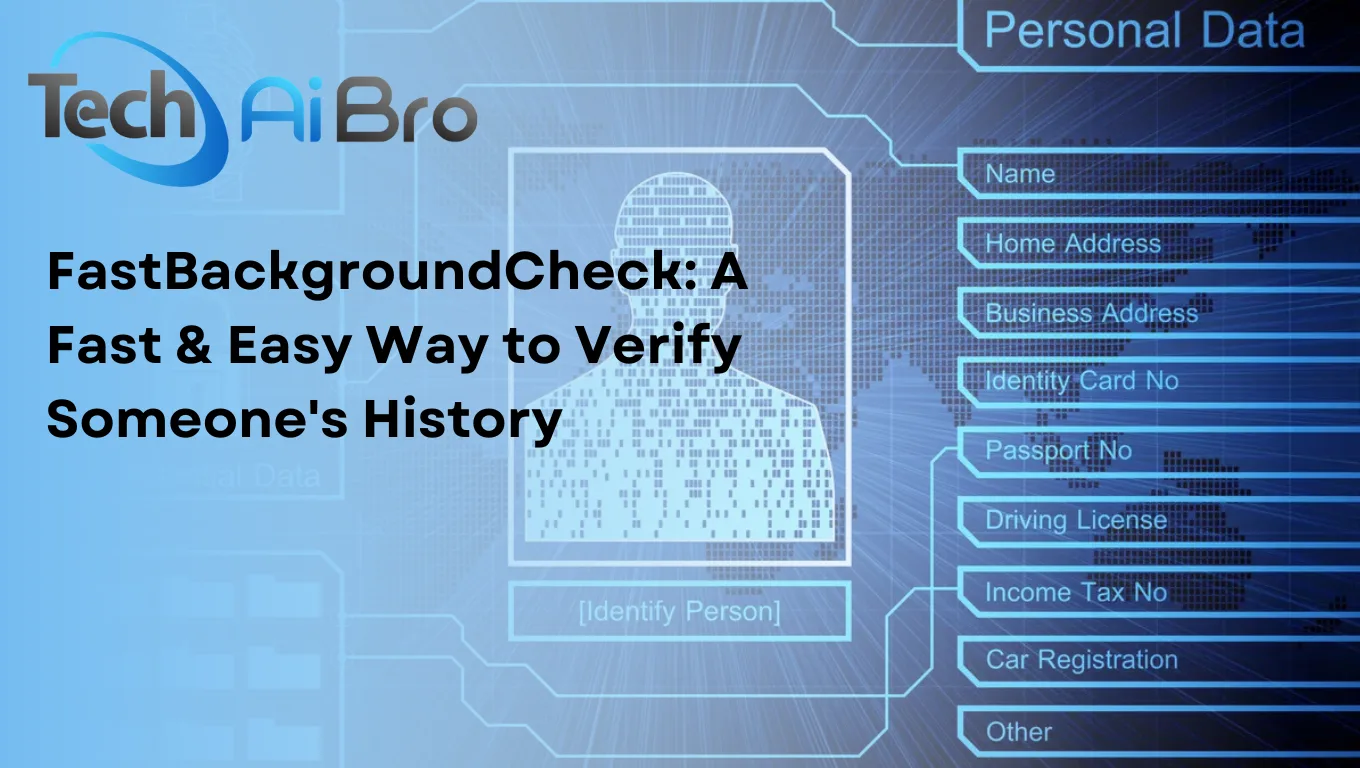 FastBackgroundCheck: A Fast & Easy Way to Verify Someone’s History