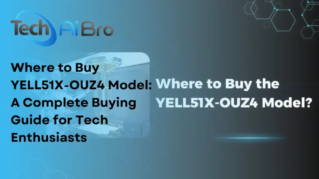 Where to Buy YELL51X-OUZ4 Model